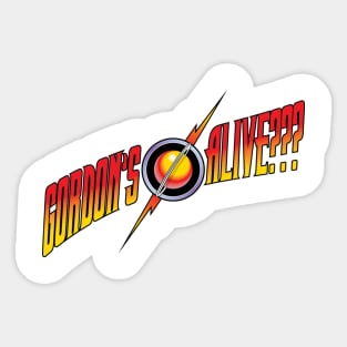 Gordon's Alive??? Sticker